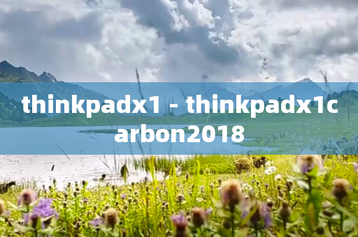 thinkpadx1 - thinkpadx1carbon2018